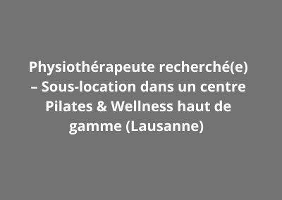 Physiothérapeute recherché(e) – Sous-location dans un centre Pilates & Wellness haut de gamme (Lausanne)